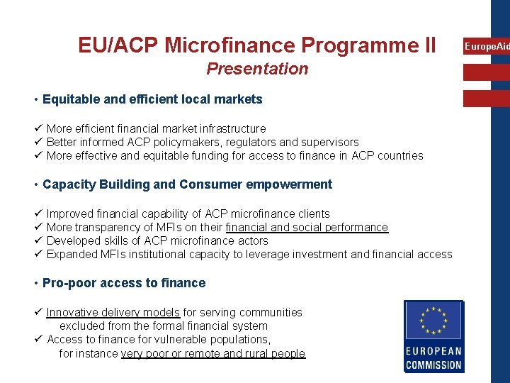 EU/ACP Microfinance Programme II Presentation • Equitable and efficient local markets ü More efficient
