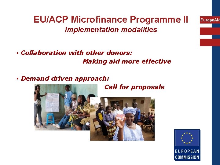 EU/ACP Microfinance Programme II Implementation modalities • Collaboration with other donors: Making aid more