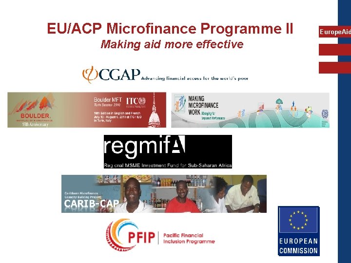 EU/ACP Microfinance Programme II Making aid more effective Europe. Aid 