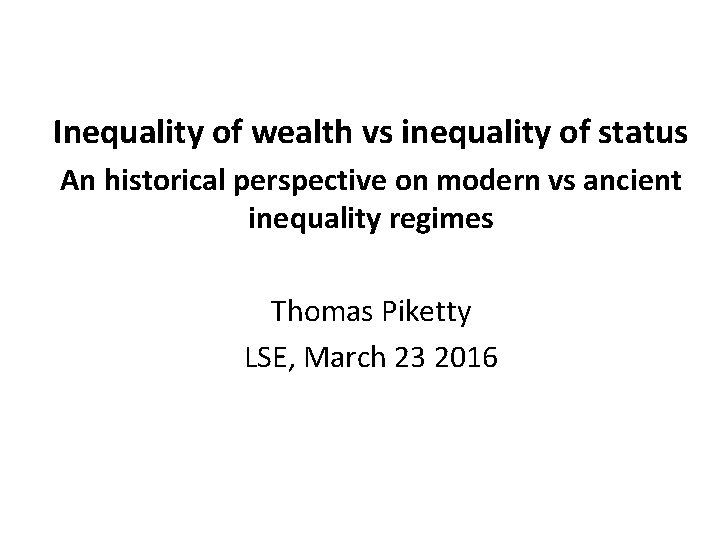 Inequality of wealth vs inequality of status An historical perspective on modern vs ancient