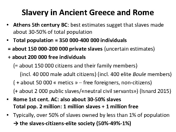 Slavery in Ancient Greece and Rome • Athens 5 th century BC: best estimates