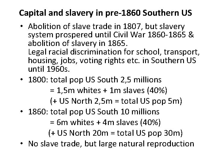 Capital and slavery in pre-1860 Southern US • Abolition of slave trade in 1807,