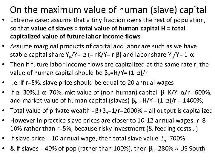 On the maximum value of human (slave) capital • Extreme case: assume that a
