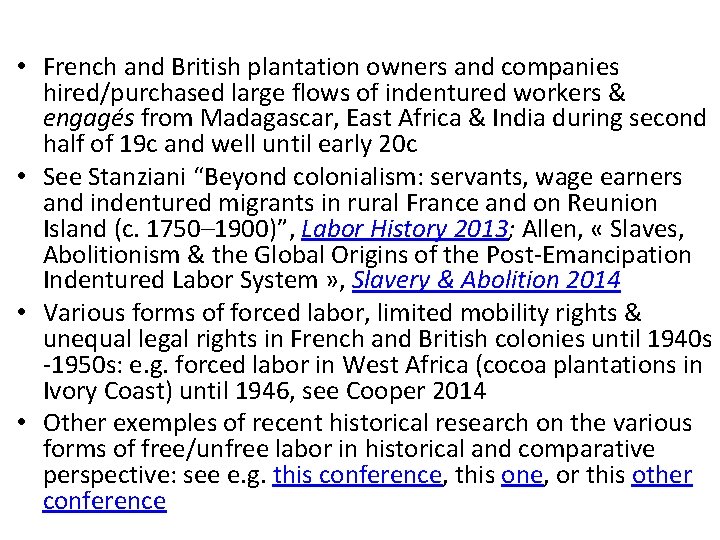  • French and British plantation owners and companies hired/purchased large flows of indentured