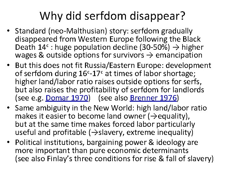 Why did serfdom disappear? • Standard (neo-Malthusian) story: serfdom gradually disappeared from Western Europe