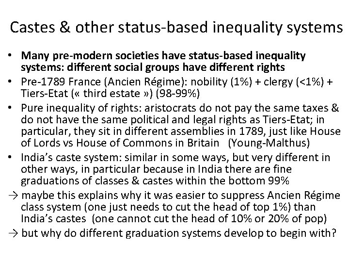 Castes & other status-based inequality systems • Many pre-modern societies have status-based inequality systems: