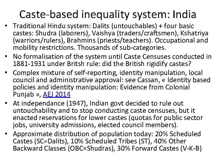 Caste-based inequality system: India • Traditional Hindu system: Dalits (untouchables) + four basic castes: