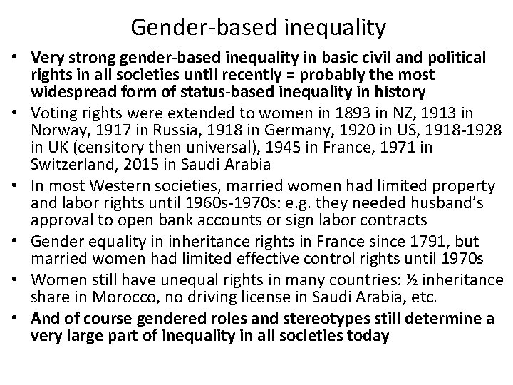 Gender-based inequality • Very strong gender-based inequality in basic civil and political rights in