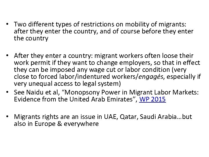  • Two different types of restrictions on mobility of migrants: after they enter