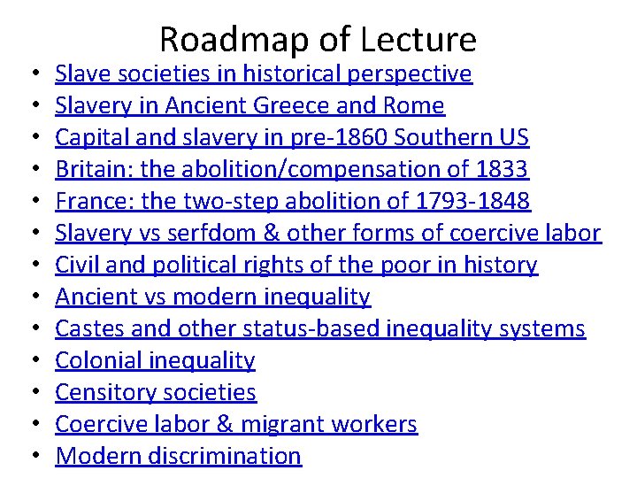  • • • • Roadmap of Lecture Slave societies in historical perspective Slavery