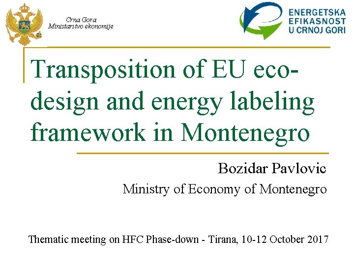 Crna Gora Ministarstvo ekonomije Transposition of EU ecodesign and energy labeling framework in Montenegro