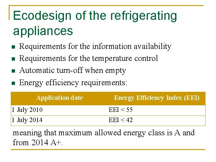 Ecodesign of the refrigerating appliances n n Requirements for the information availability Requirements for