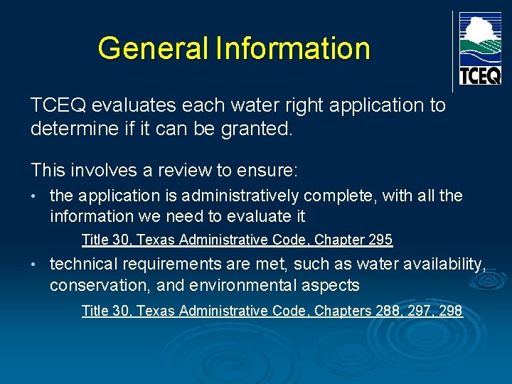 General Information TCEQ evaluates each water right application to determine if it can be General Information TCEQ evaluates each water right application to determine if it can be