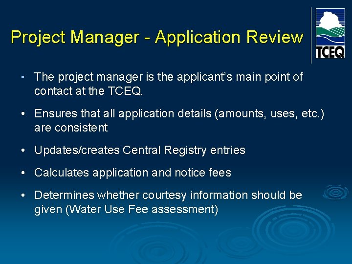 Project Manager - Application Review • The project manager is the applicant’s main point Project Manager - Application Review • The project manager is the applicant’s main point