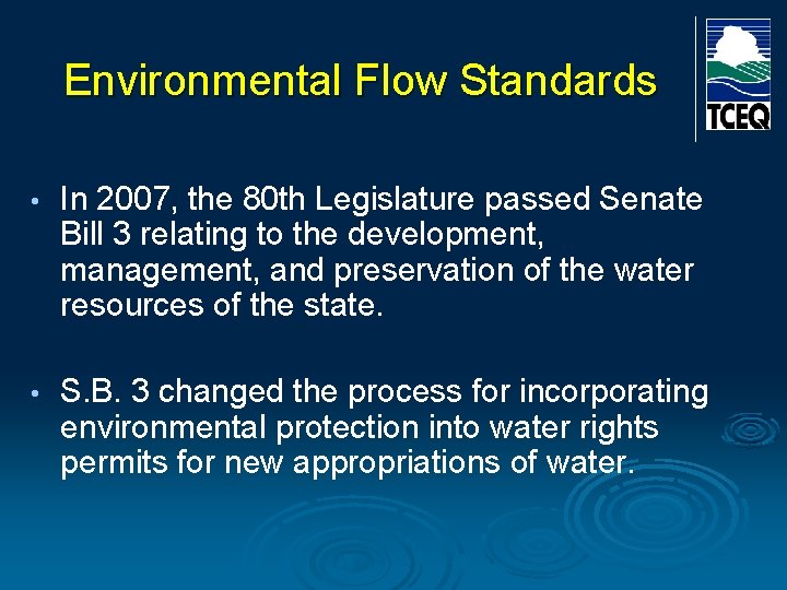 Environmental Flow Standards • In 2007, the 80 th Legislature passed Senate Bill 3 Environmental Flow Standards • In 2007, the 80 th Legislature passed Senate Bill 3