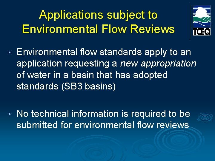 Applications subject to Environmental Flow Reviews • Environmental flow standards apply to an application Applications subject to Environmental Flow Reviews • Environmental flow standards apply to an application