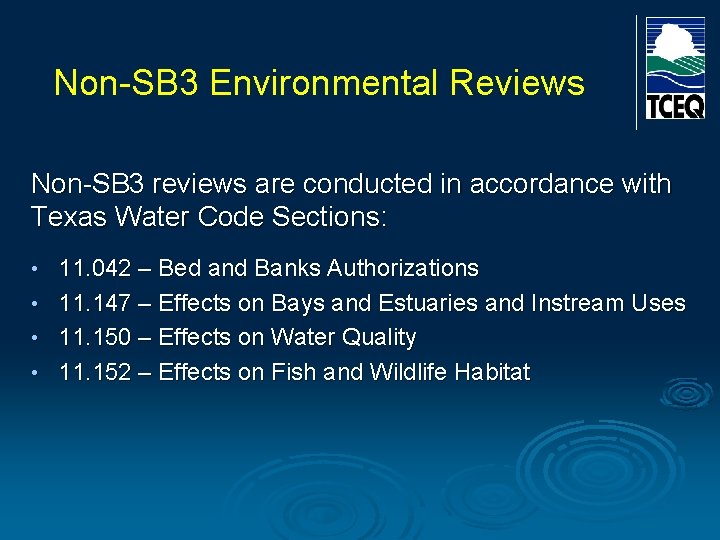 Non-SB 3 Environmental Reviews Non-SB 3 reviews are conducted in accordance with Texas Water Non-SB 3 Environmental Reviews Non-SB 3 reviews are conducted in accordance with Texas Water