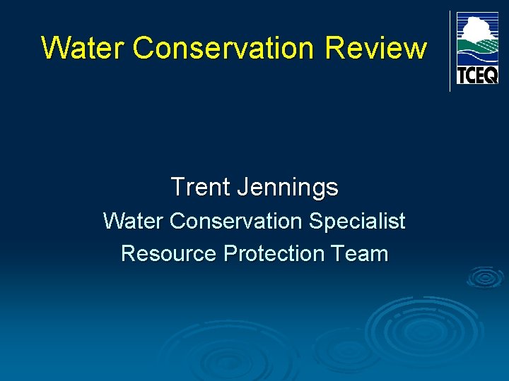 Water Conservation Review Trent Jennings Water Conservation Specialist Resource Protection Team Water Conservation Review Trent Jennings Water Conservation Specialist Resource Protection Team