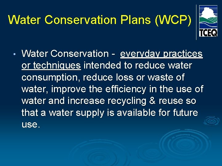 Water Conservation Plans (WCP) • Water Conservation - everyday practices or techniques intended to Water Conservation Plans (WCP) • Water Conservation - everyday practices or techniques intended to