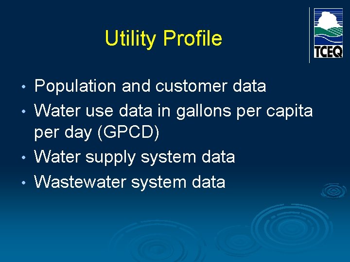 Utility Profile Population and customer data • Water use data in gallons per Utility Profile Population and customer data • Water use data in gallons per