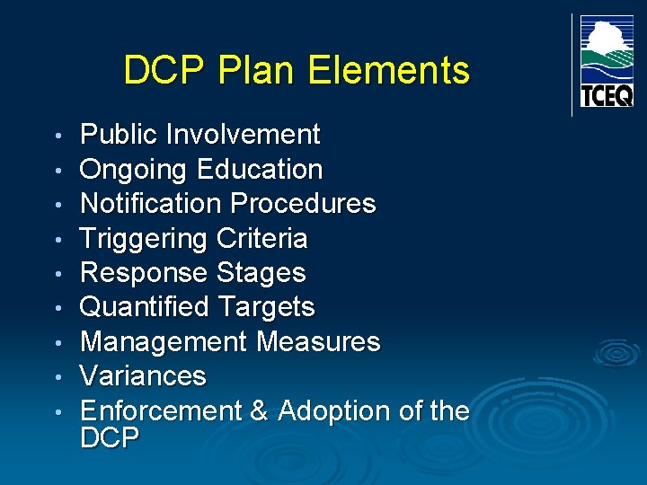 DCP Plan Elements • • • Public Involvement Ongoing Education Notification Procedures Triggering Criteria DCP Plan Elements • • • Public Involvement Ongoing Education Notification Procedures Triggering Criteria