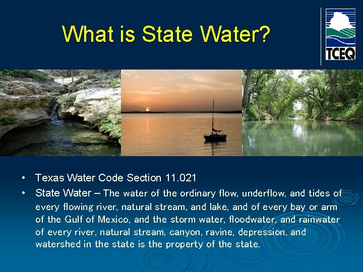What is State Water? • Texas Water Code Section 11. 021 • State Water What is State Water? • Texas Water Code Section 11. 021 • State Water