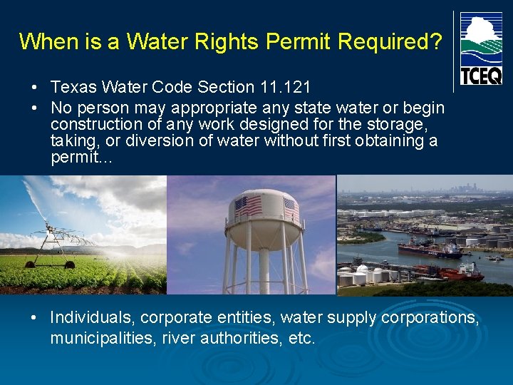 When is a Water Rights Permit Required? • Texas Water Code Section 11. 121 When is a Water Rights Permit Required? • Texas Water Code Section 11. 121