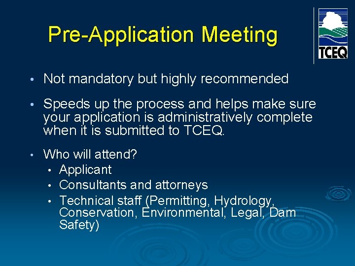 Pre-Application Meeting • Not mandatory but highly recommended • Speeds up the process and Pre-Application Meeting • Not mandatory but highly recommended • Speeds up the process and