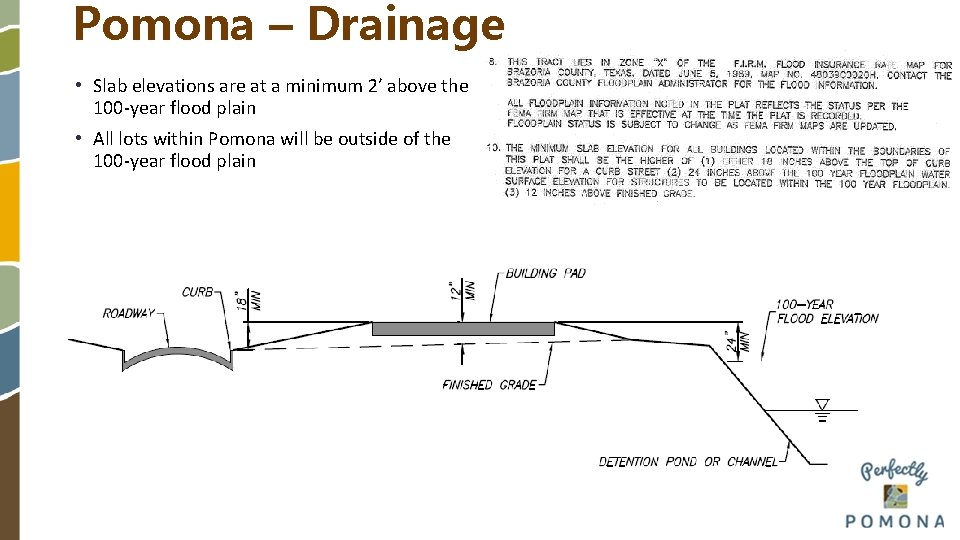 Pomona – Drainage • Slab elevations are at a minimum 2’ above the 100