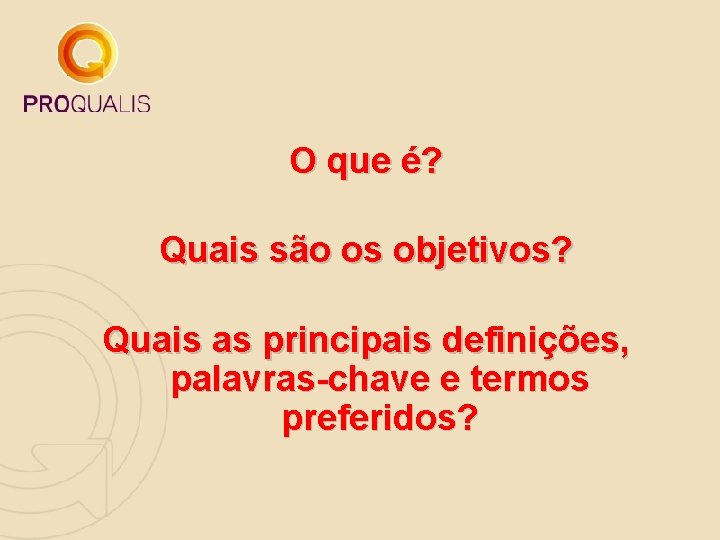 O que é? Quais são os objetivos? Quais as principais definições, palavras-chave e termos