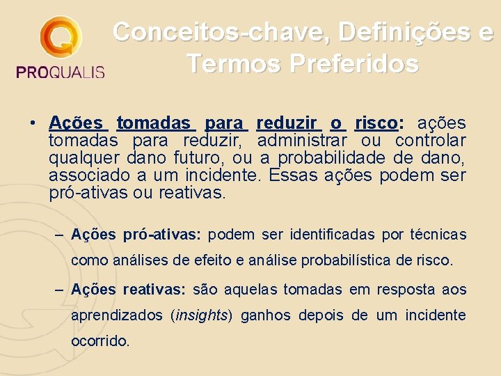 Conceitos-chave, Definições e Termos Preferidos • Ações tomadas para reduzir o risco: ações tomadas