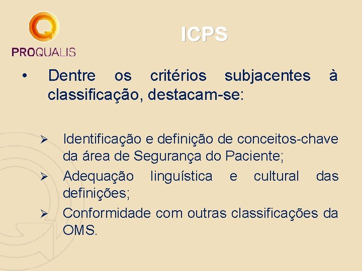 ICPS • Dentre os critérios subjacentes classificação, destacam-se: à Identificação e definição de conceitos-chave