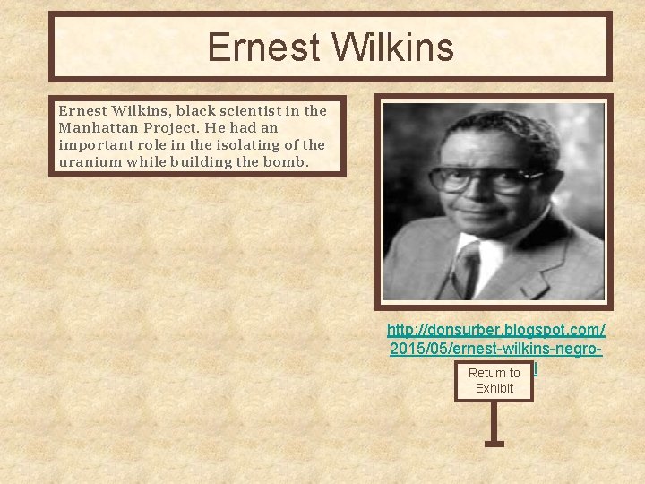 Ernest Wilkins, black scientist in the Manhattan Project. He had an important role in