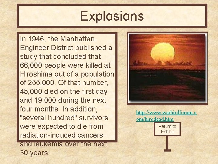 Explosions In 1946, the Manhattan Engineer District published a study that concluded that 66,