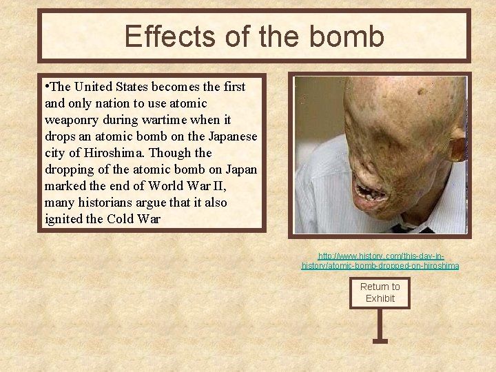 Effects of the bomb • The United States becomes the first and only nation