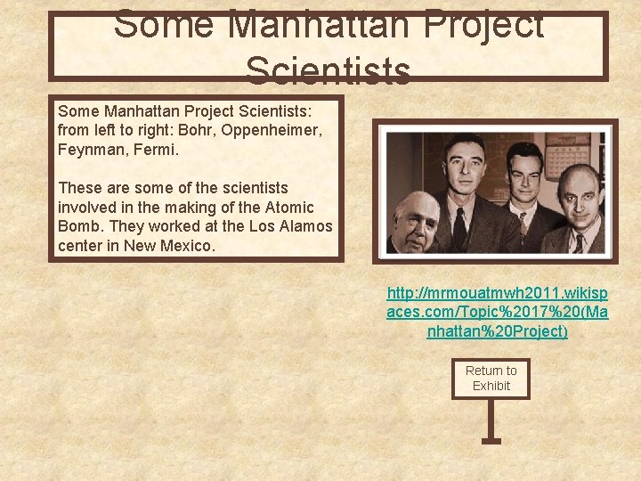 Some Manhattan Project Scientists: from left to right: Bohr, Oppenheimer, Feynman, Fermi. These are