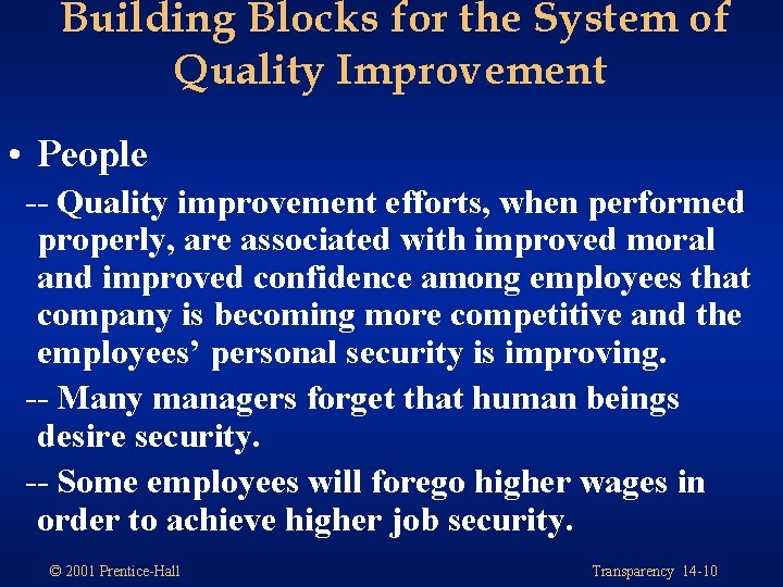 Building Blocks for the System of Quality Improvement • People -- Quality improvement efforts,