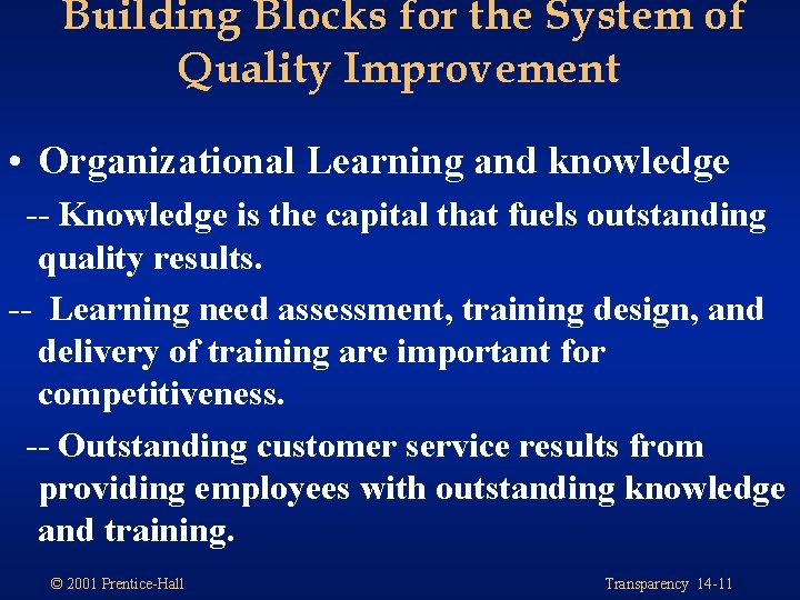 Building Blocks for the System of Quality Improvement • Organizational Learning and knowledge --