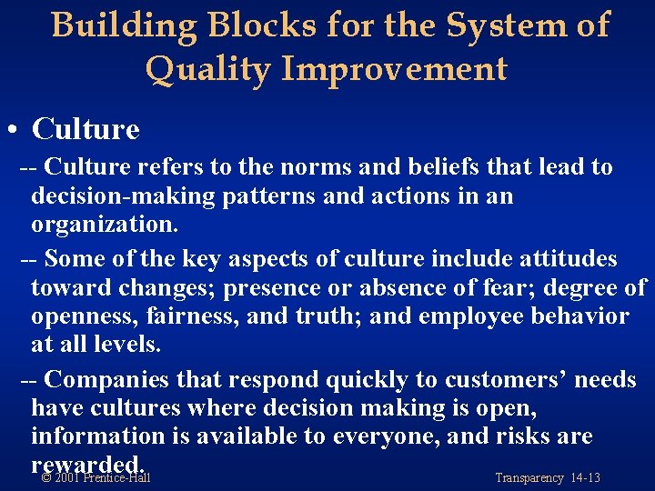 Building Blocks for the System of Quality Improvement • Culture -- Culture refers to