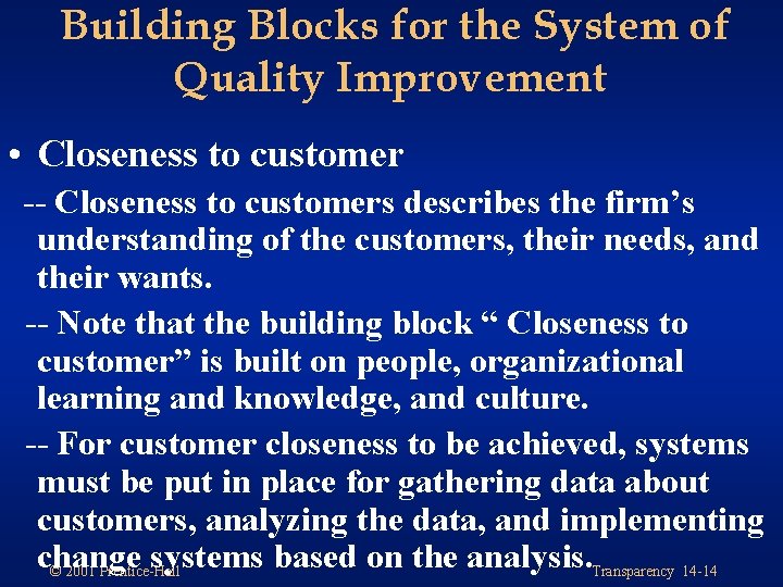 Building Blocks for the System of Quality Improvement • Closeness to customer -- Closeness