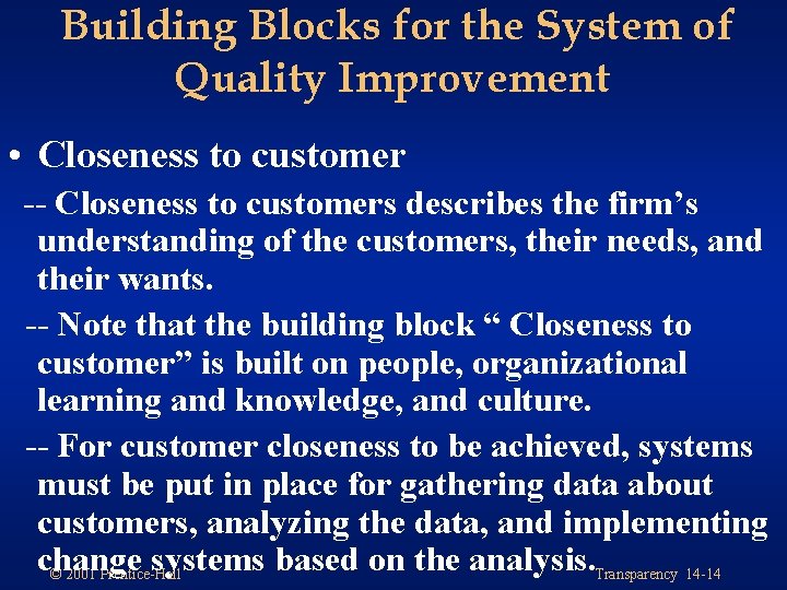 Building Blocks for the System of Quality Improvement • Closeness to customer -- Closeness