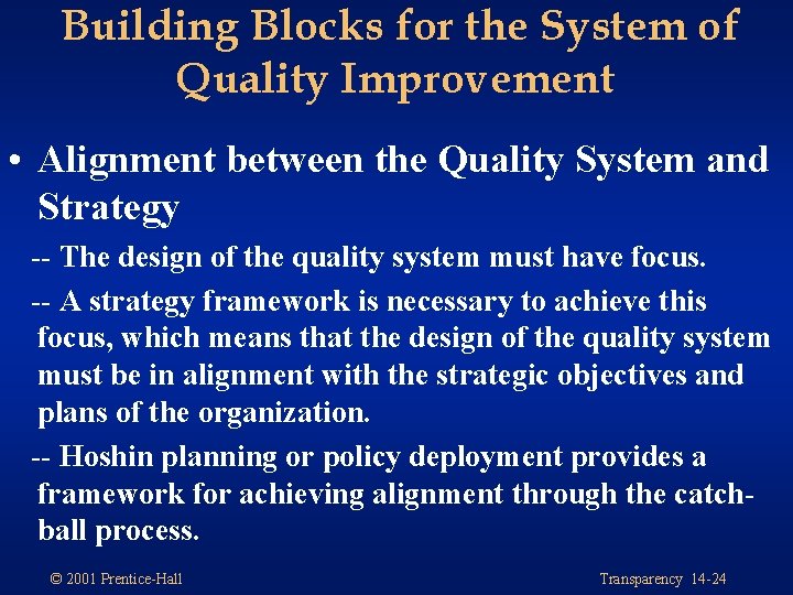 Building Blocks for the System of Quality Improvement • Alignment between the Quality System