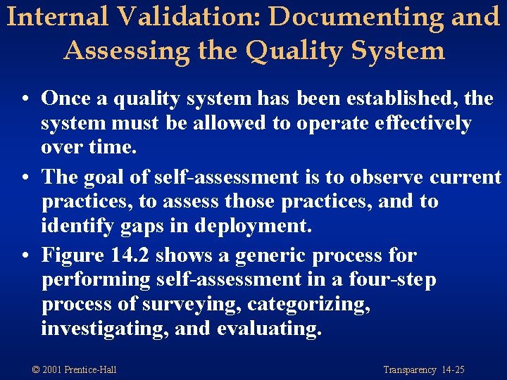 Internal Validation: Documenting and Assessing the Quality System • Once a quality system has