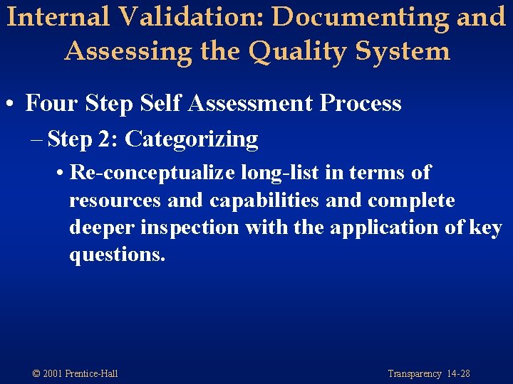 Internal Validation: Documenting and Assessing the Quality System • Four Step Self Assessment Process