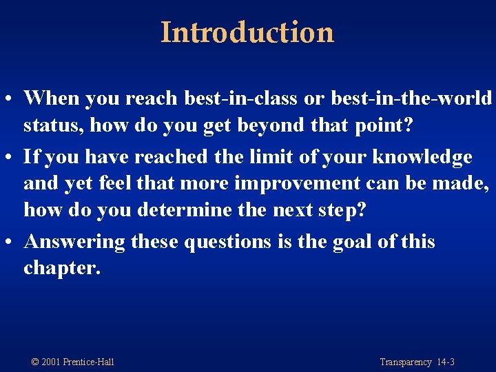 Introduction • When you reach best-in-class or best-in-the-world status, how do you get beyond