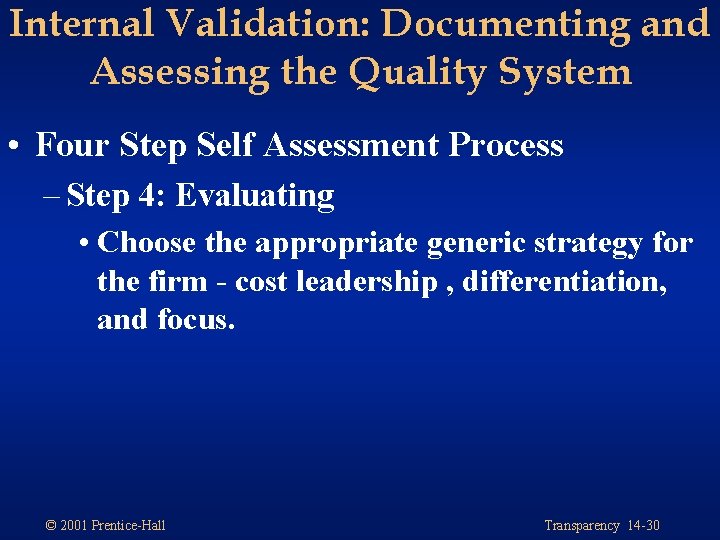 Internal Validation: Documenting and Assessing the Quality System • Four Step Self Assessment Process