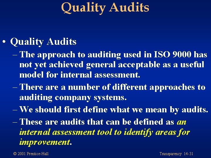 Quality Audits • Quality Audits – The approach to auditing used in ISO 9000