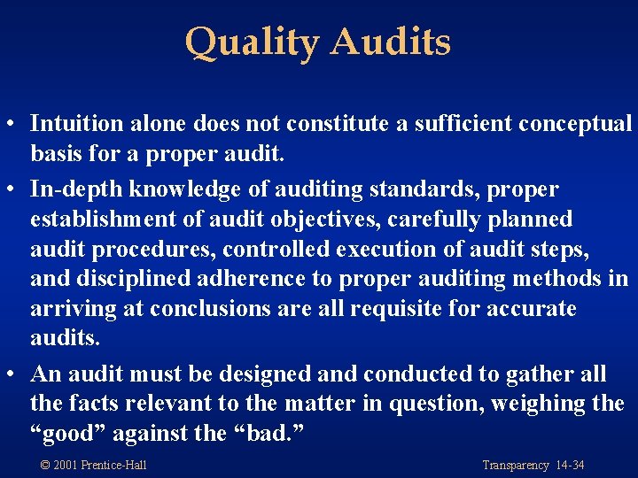 Quality Audits • Intuition alone does not constitute a sufficient conceptual basis for a