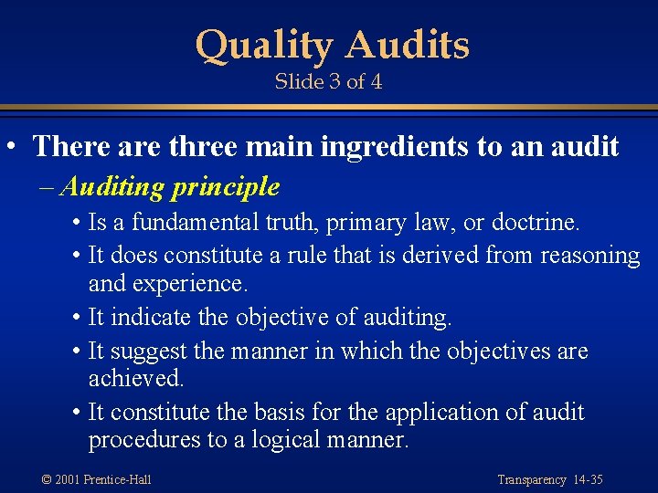 Quality Audits Slide 3 of 4 • There are three main ingredients to an