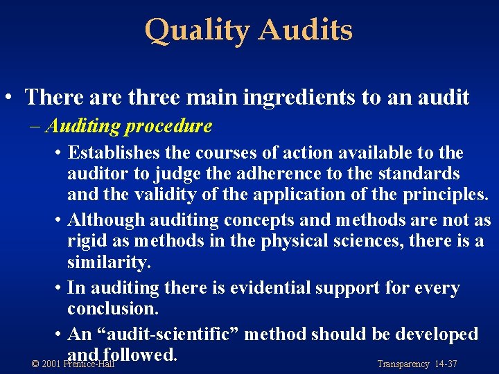 Quality Audits • There are three main ingredients to an audit – Auditing procedure